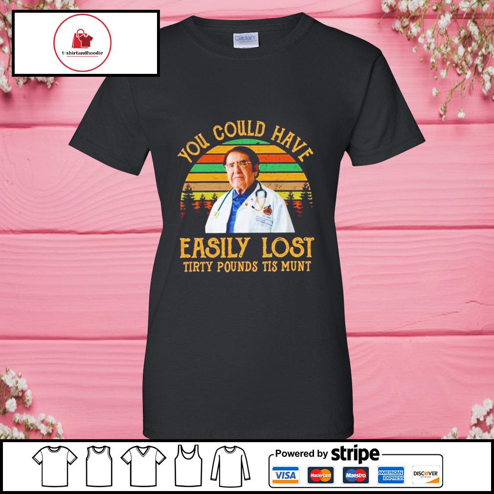 Elektriker Kemi afspejle Dr Nowzaradan you could have easily lost tirty pounds tis munt vintage shirt,  hoodie, sweater, long sleeve and tank top