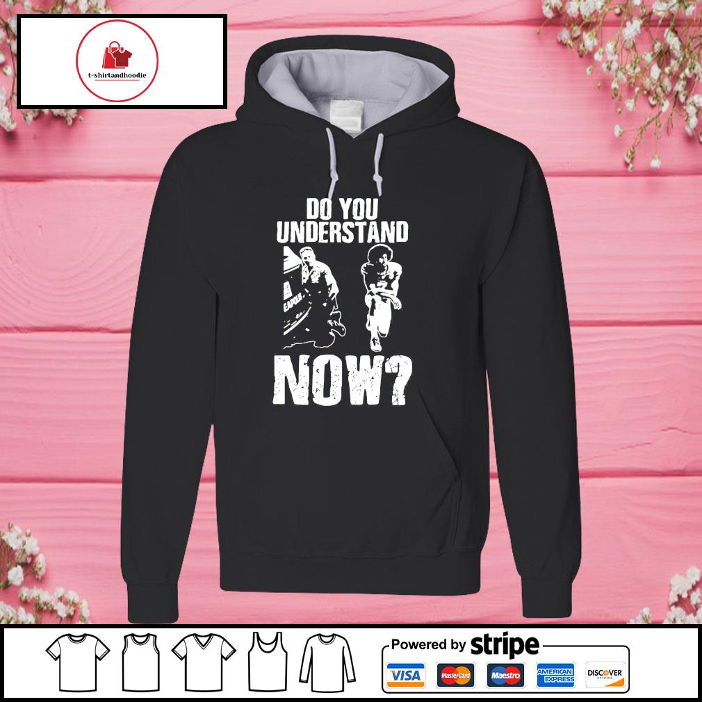 Do You Understand Now?, Colin Kaepernick T-Shirt