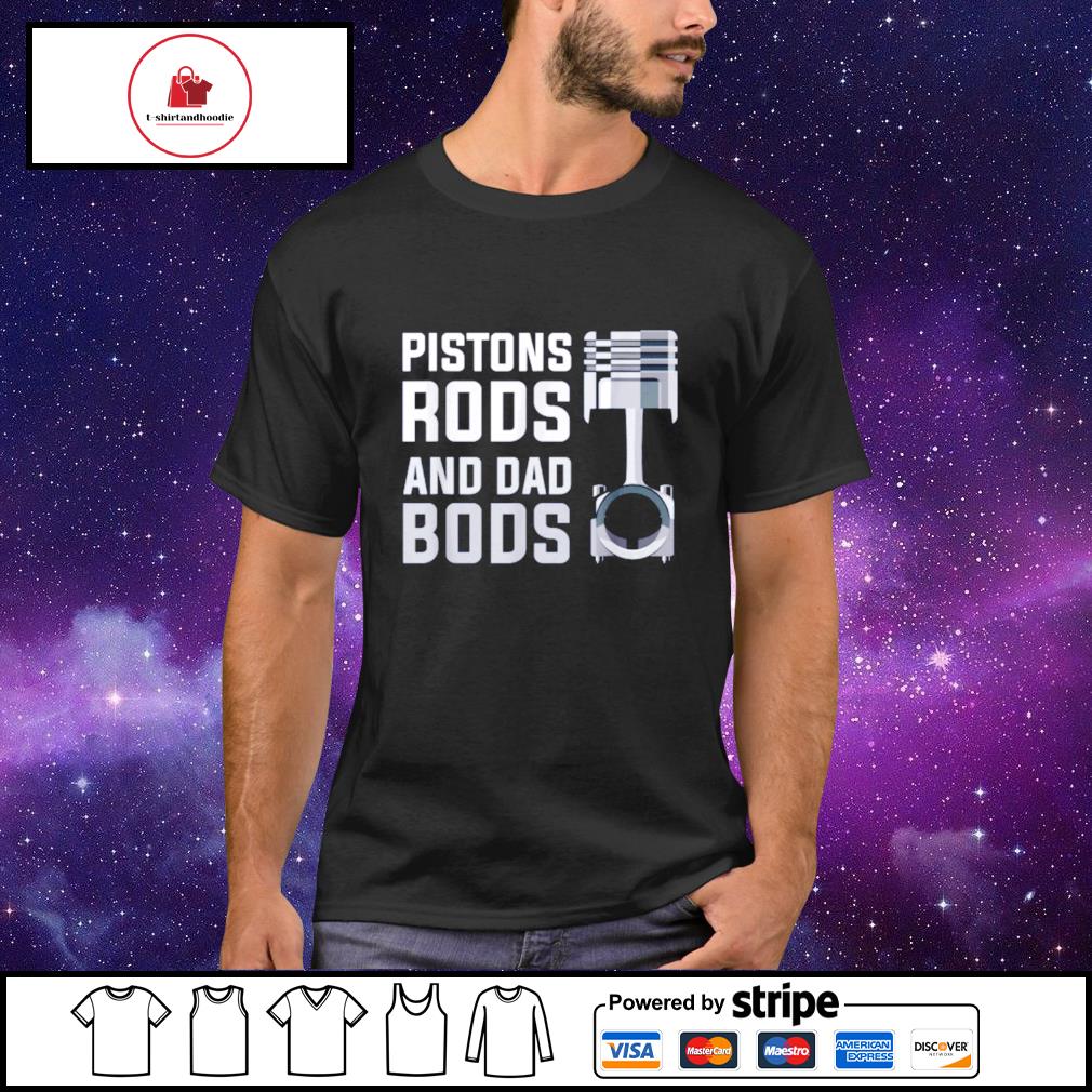 piston rods and dad bods shirt cleetus