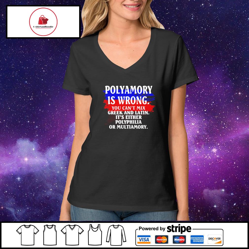 polyamory is wrong shirt