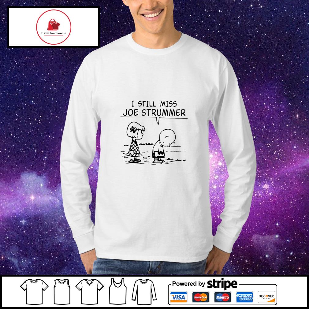 Charlie Brown I still miss joe strummer shirt hoodie sweater