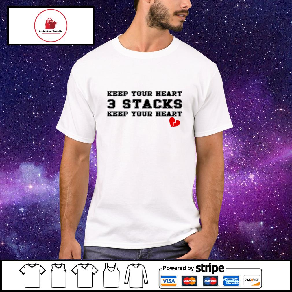 keep your heart 3 stacks t shirt