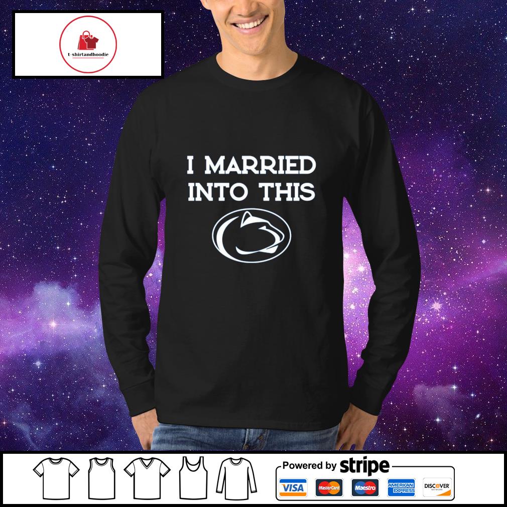 I Married Into This Penn State Nittany Lions Ladies' T-Shirt