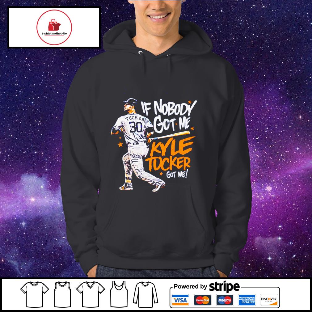 Houston Astros Kyle Tucker If Nobody Got Me I Know Kyle Tucker Got Me  Signature Shirt - Peanutstee