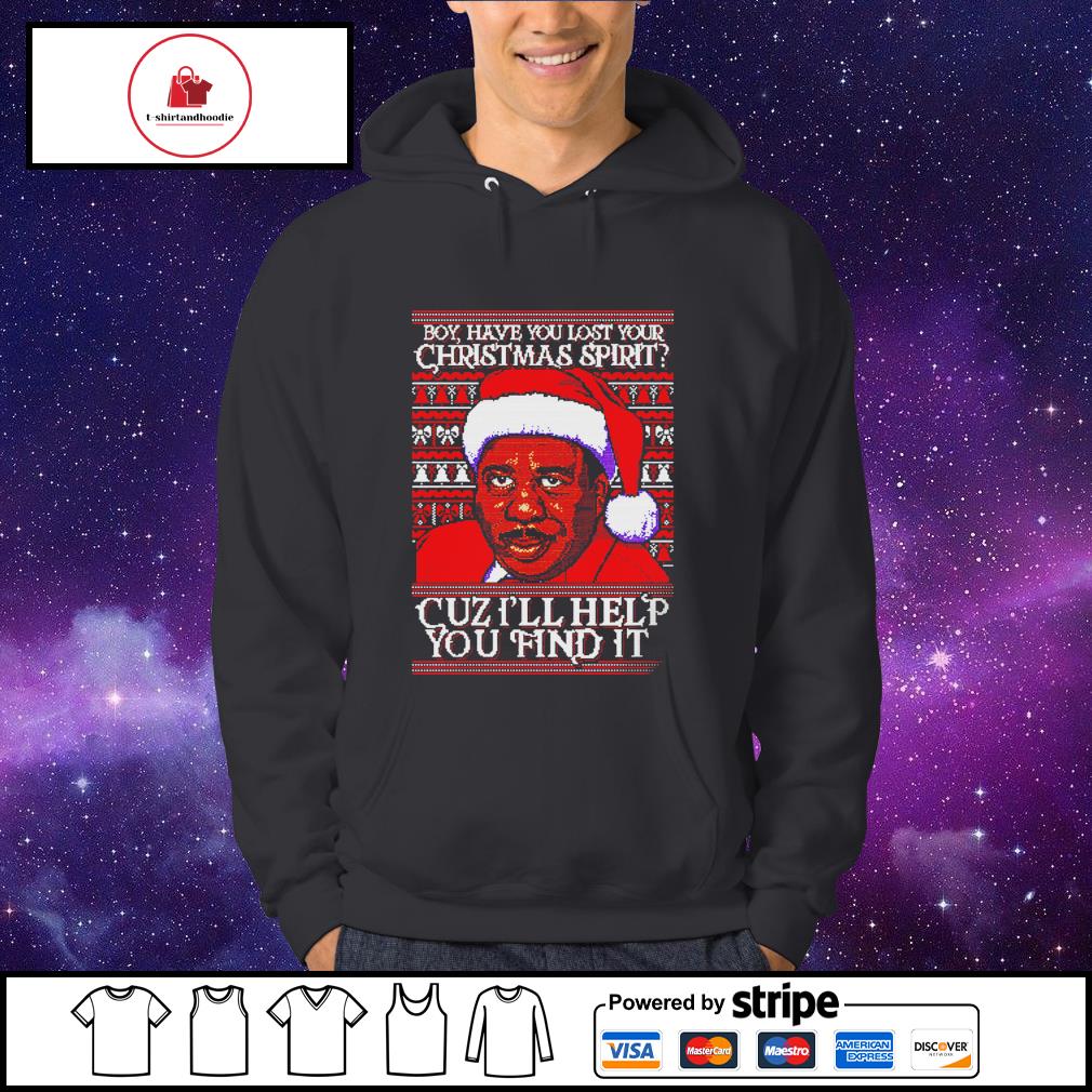 Stanley Hudson have you lost your holiday spirit sweatshirt