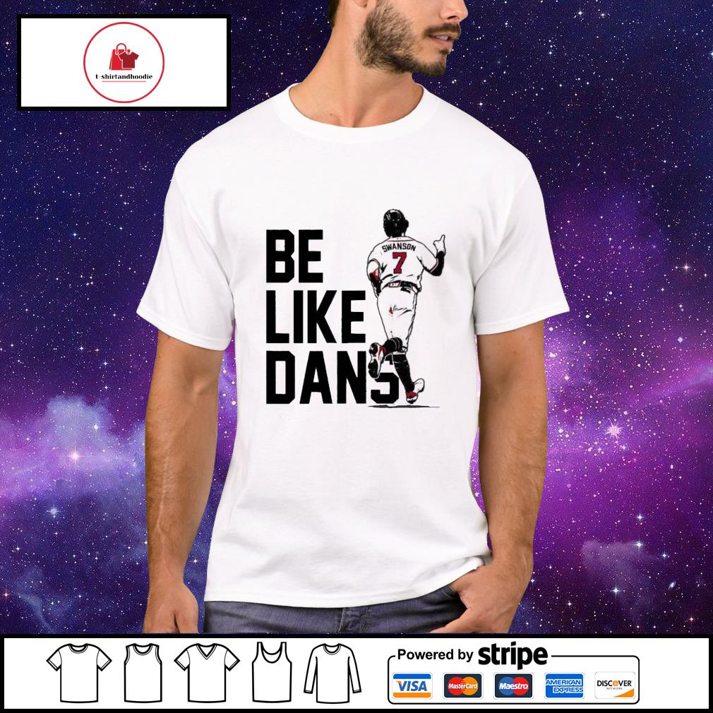 FREE shipping Dansby Swanson Be Like Dans Shirt, Unisex tee