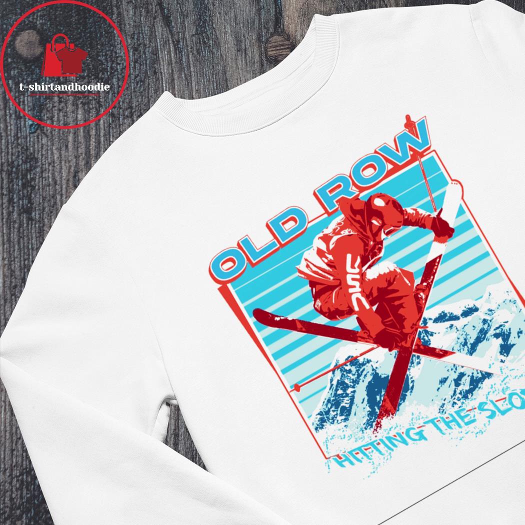 Old Row Hitting The Slopes shirt hoodie sweater long sleeve and