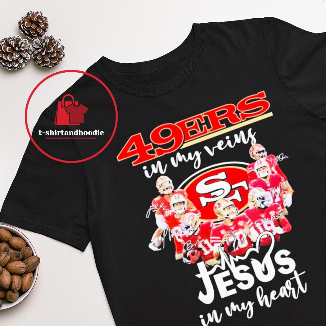 San Francisco 49ers T-Shirt 49ers In My Veins Jesus In My Heart