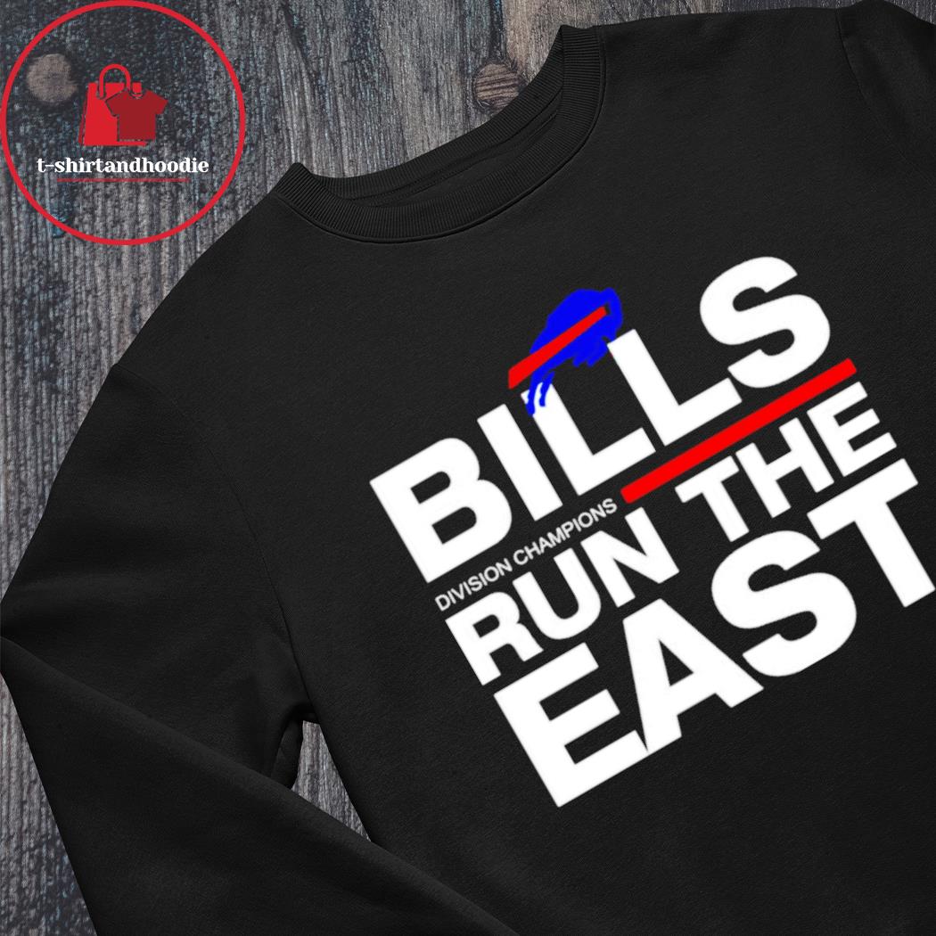 Buffalo Bills division run the east shirt, hoodie, sweater, long sleeve and  tank top