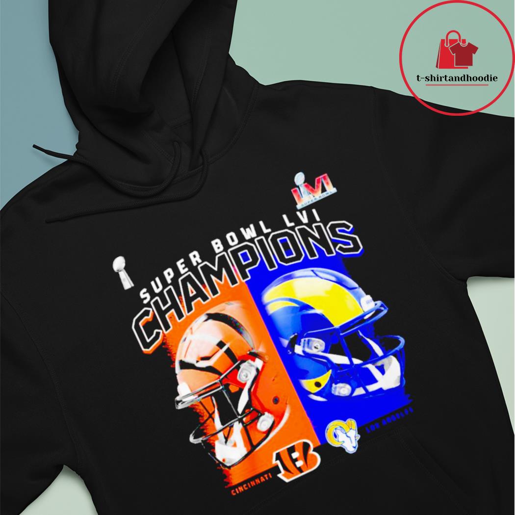 Official Cincinnati Bengals and Los Angeles Rams Super bowl LVI Champions  shirt, hoodie, sweater, long sleeve and tank top