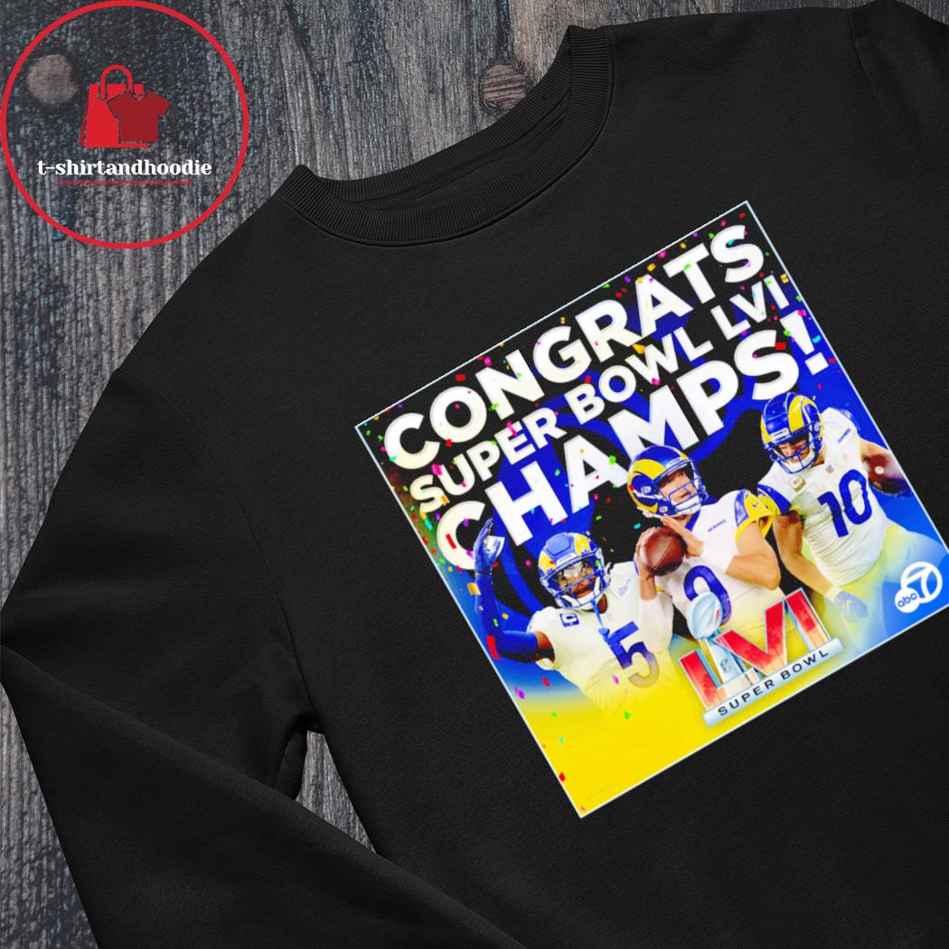 Congrats Los Angeles Rams Football Super Bowl Champion shirt, hoodie,  sweater, long sleeve and tank top