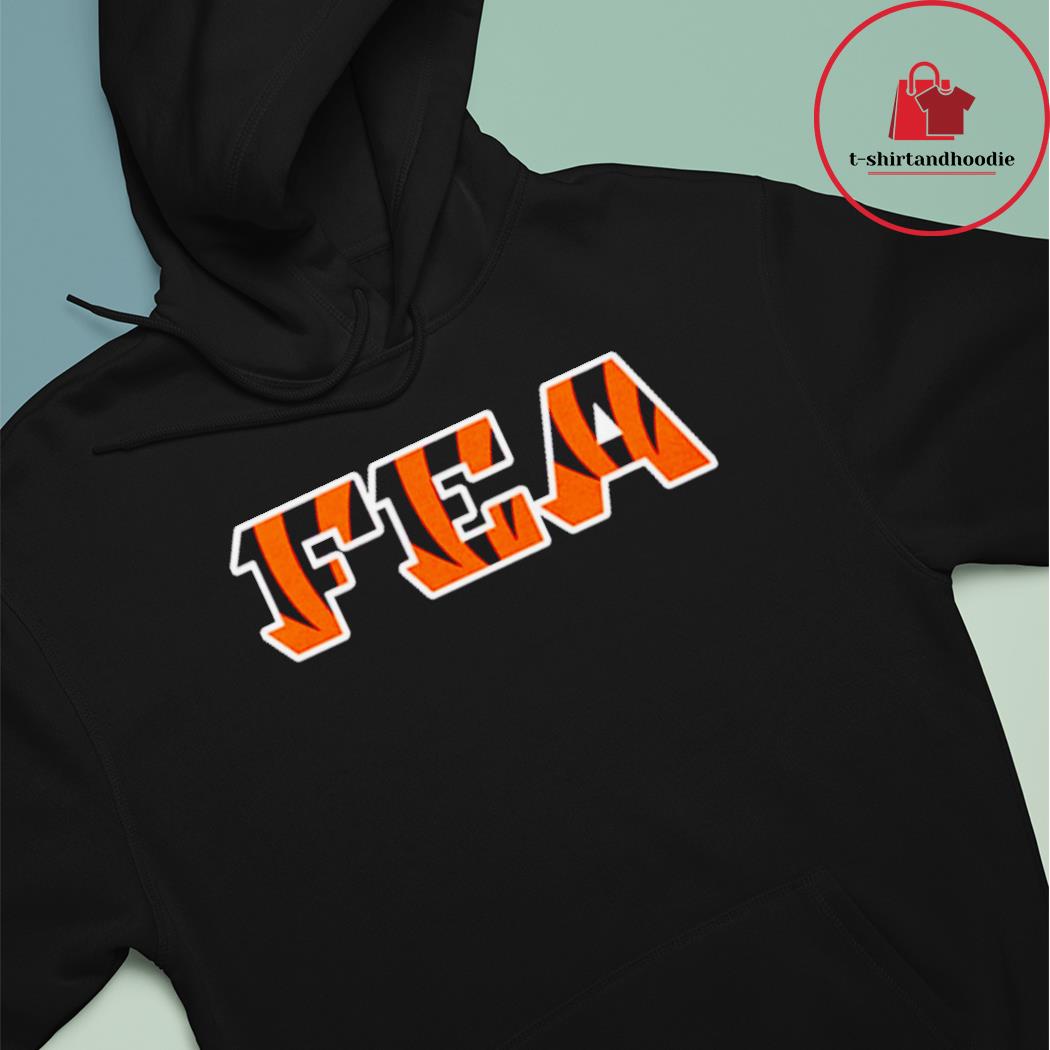 FEA Fuck Em All Cincinnati Bengals Shirt, hoodie, sweater, long