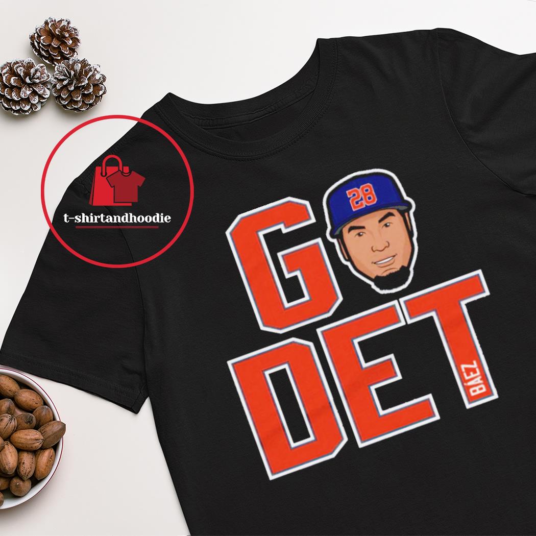 Javier baez go det shirt, hoodie, sweater, long sleeve and tank top