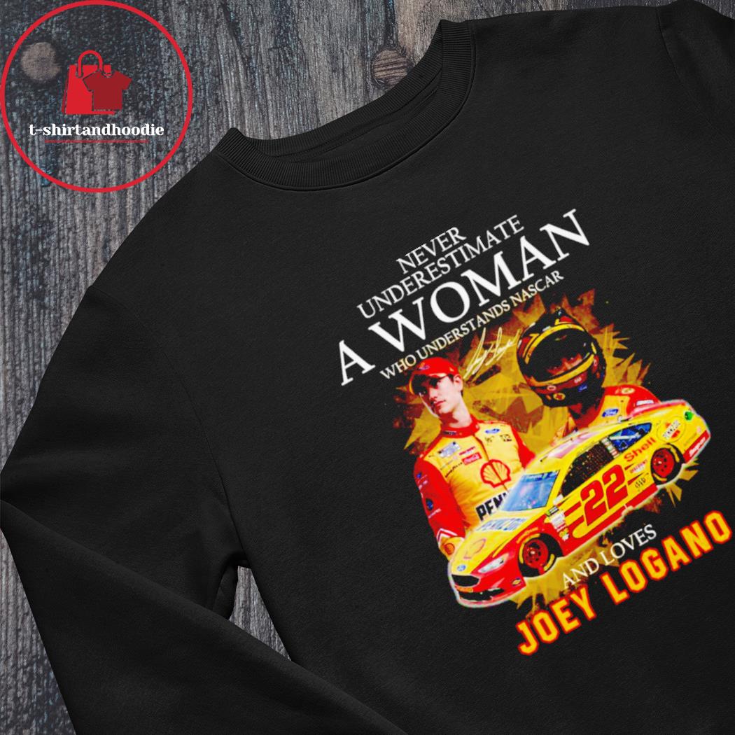 Never underestimate a woman who understand Nascar and loves Joey Logano signature shirt, hoodie, sweater, long sleeve and tank top