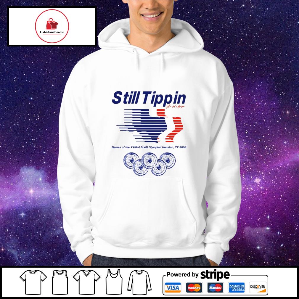 Still Tippin - SLAB Olympiad T-Shirt & Hoodie - Skullridding