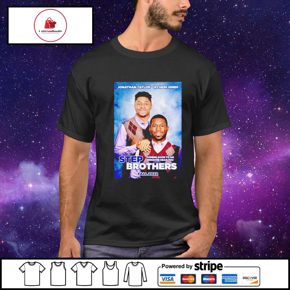 Jonathan Taylor and Nyheim Hines step brother coming soon shirt