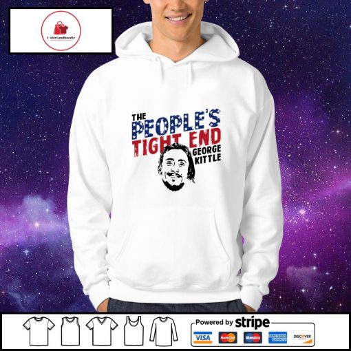 George Kittle the people's tight end shirt, hoodie, sweater, long sleeve  and tank top