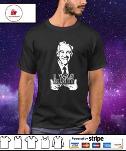 Ron Paul i was right shirt