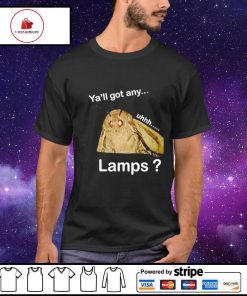 Ya’ll got any lamps shirt