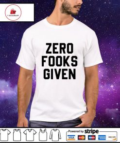 Zero fooks given shirt