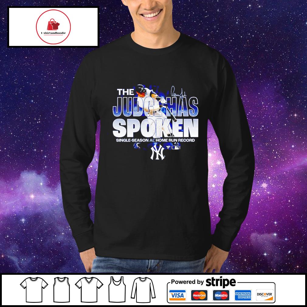 Aaron Judge New York Yankees the Judge has spoken single season al home run  record signature shirt, hoodie, sweater, long sleeve and tank top