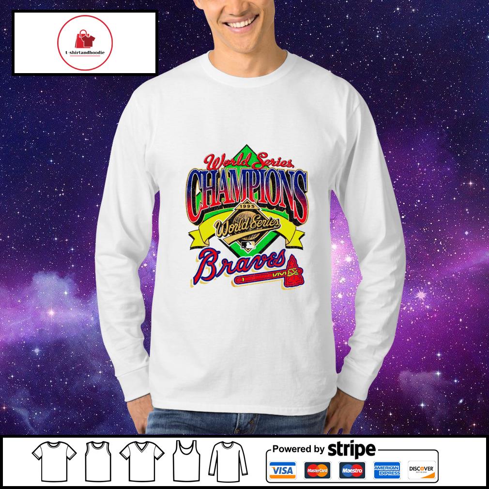 1995 World Series Champions Atlanta Braves Shirt, hoodie, sweater, long  sleeve and tank top