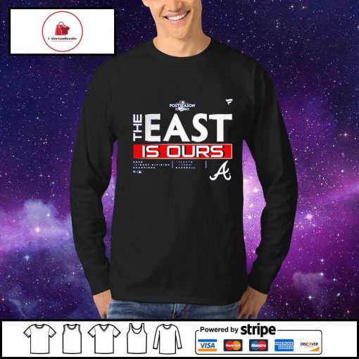 Atlanta braves the east is ours 2022 nl east champions shirt