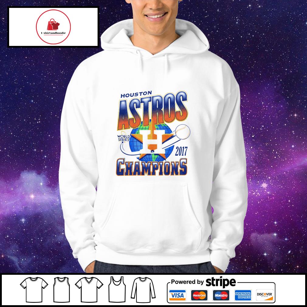 Houston Astros 2017 World Series Champions shirt, hoodie, sweater, long  sleeve and tank top