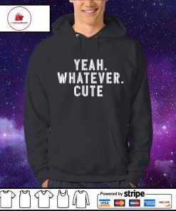 New York Yankees yeah whatever cute shirt, hoodie, sweater, long sleeve and  tank top