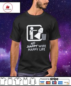 No happy wife happy life shirt