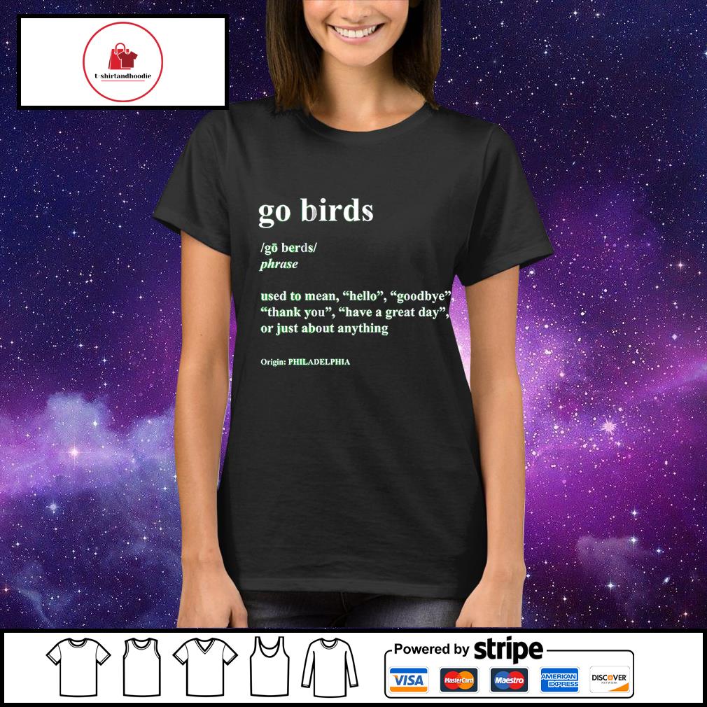 Go Birds Definition Shirt, Philadelphia Eagles Short Sleeve Sweatshirt