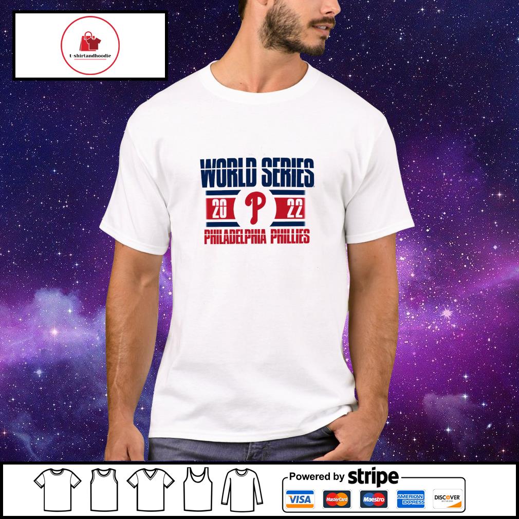 World series 2022 Philadelphia Phillies world series 2022 t-shirt, hoodie,  sweater, long sleeve and tank top