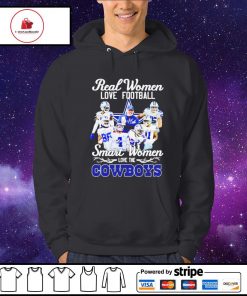 Official Real Women love football Smart Women love the Dallas Cowboys  shirt, hoodie, sweater, long sleeve and tank top