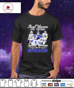 Real women love football smart women love the Cowboys shirt, hoodie,  sweater, long sleeve and tank top