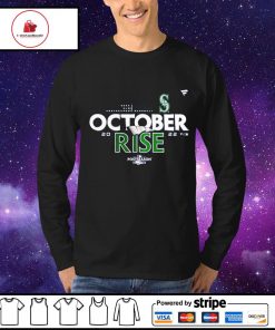 Official Seattle Mariners 2022 Postseason October Rise t-shirt, hoodie,  sweater, long sleeve and tank top