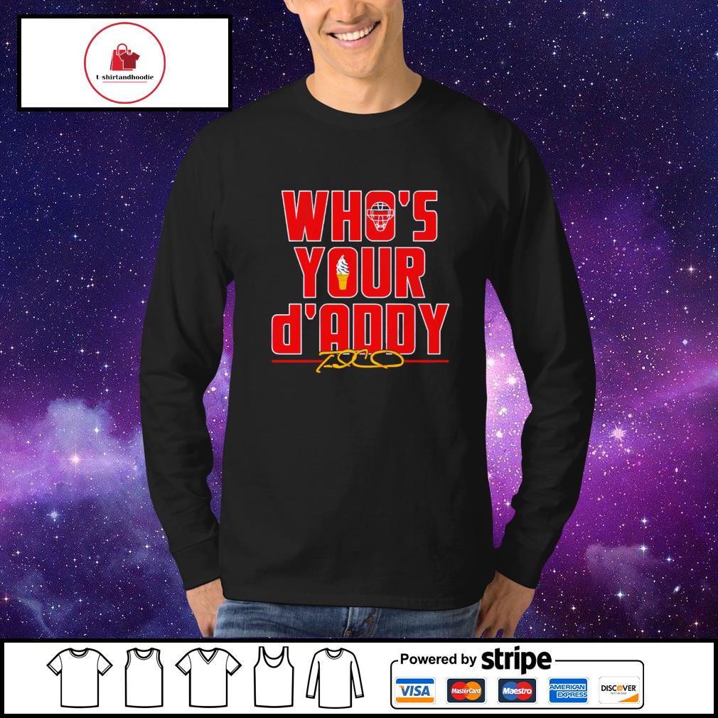 Travis D'arnaud Who's Your D'addy Shirt, hoodie, sweater, long sleeve and  tank top