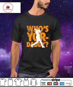 Astros who's your daddy 2022 shirt, hoodie, longsleeve tee, sweater