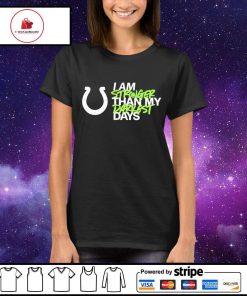 Indianapolis Colts I Am Stronger Than My Darkest Days Shirt, hoodie,  sweater, long sleeve and tank top