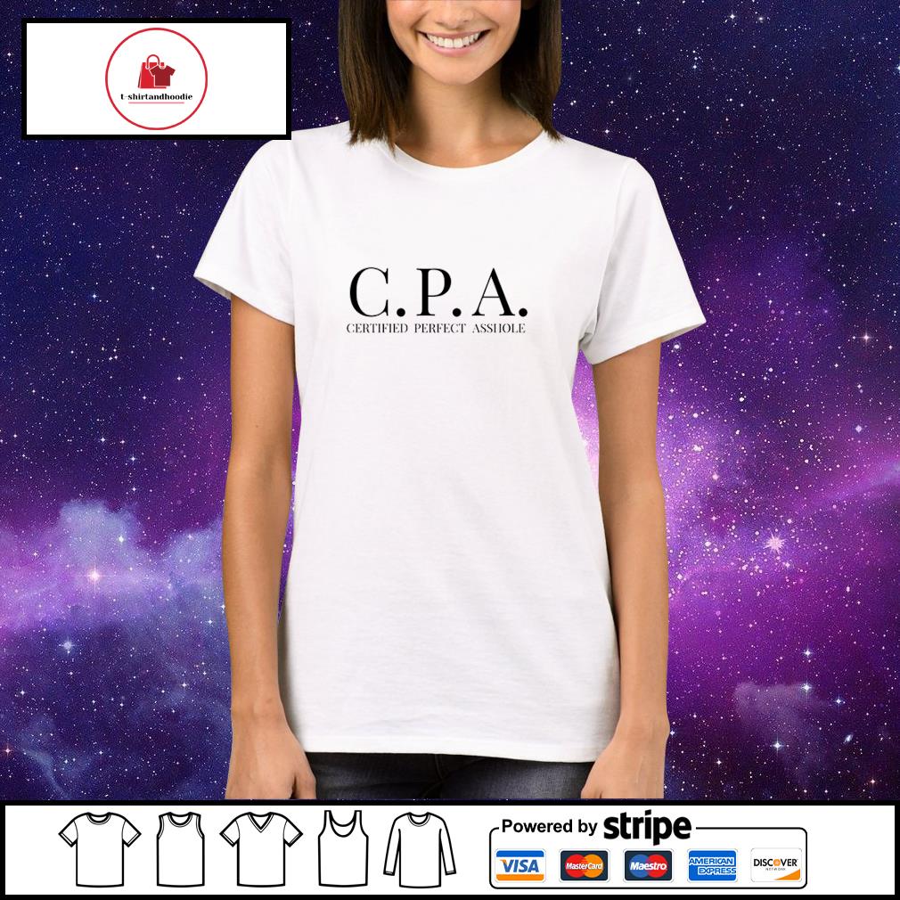 CPA Certified Perfect Asshole shirt, hoodie, sweater, long sleeve and tank  top