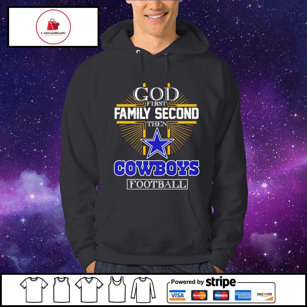 God First Family Second The Dallas Cowboys Football Shirt - ValleyTee