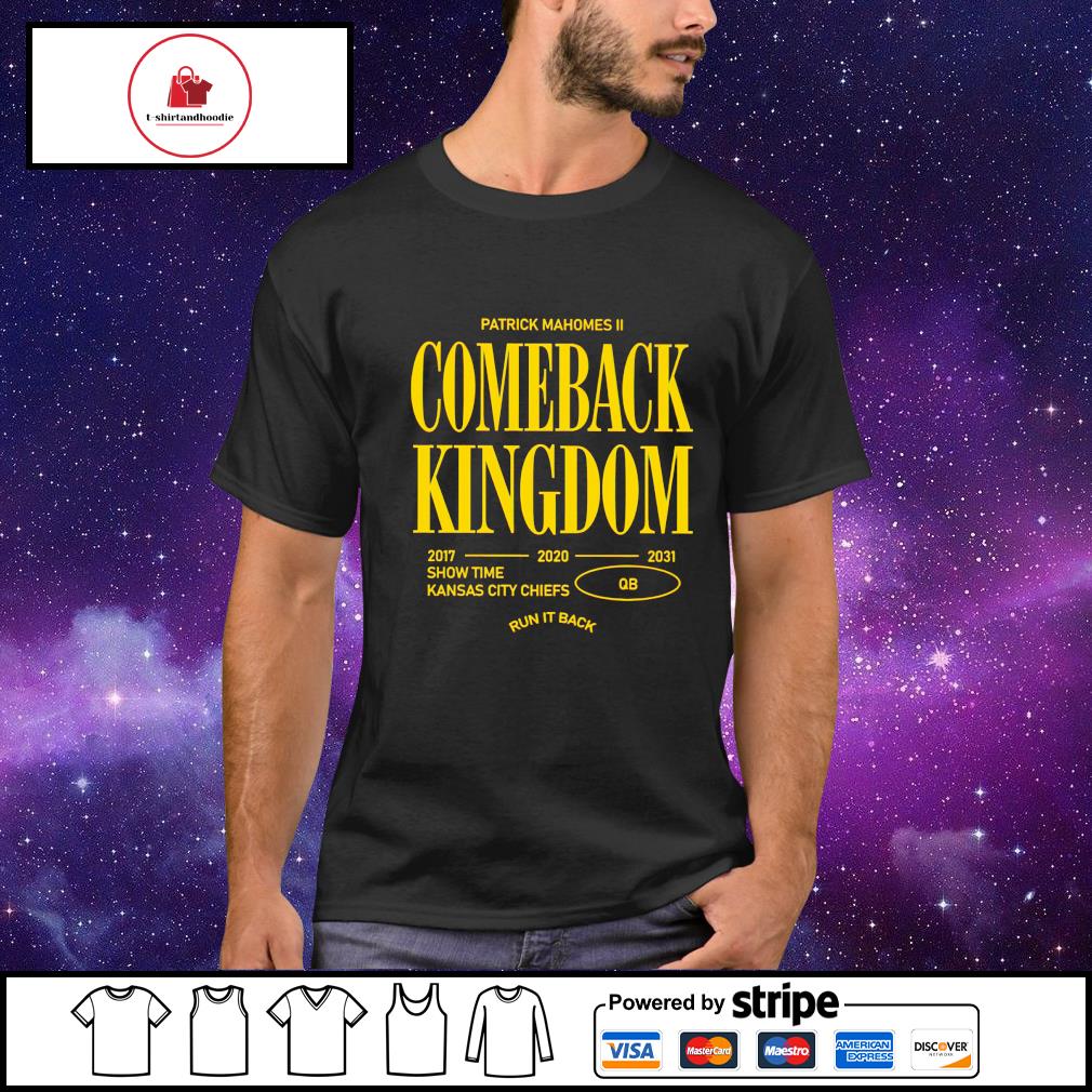 Patrick mahomes the comeback kingdom shirt, hoodie, sweater, long sleeve  and tank top