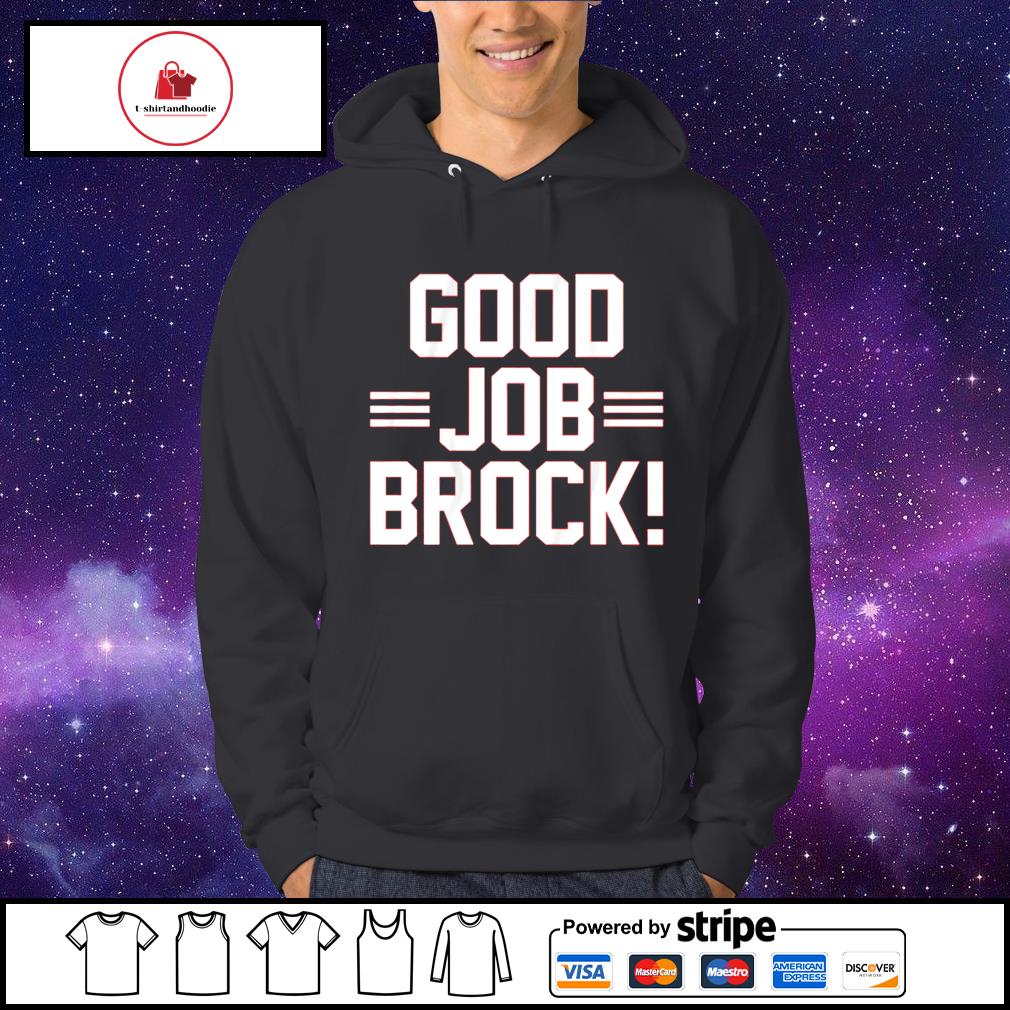 Brock purdy & george kittle good job brock shirt, hoodie, sweater, long  sleeve and tank top