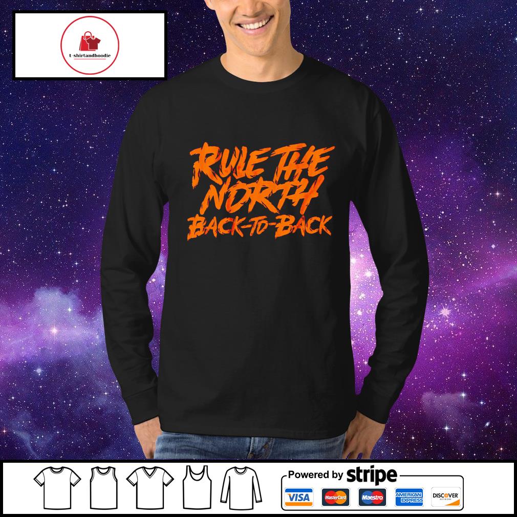 Cincinnati Bengals rule the north back-to-back shirt, hoodie, sweater, long  sleeve and tank top