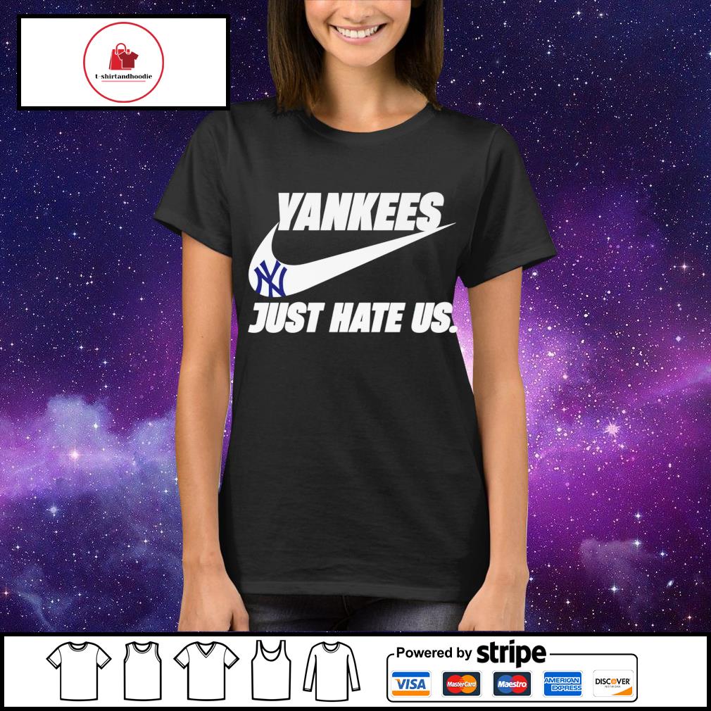 Official new York Yankees Nike Just Hate Us Logo Shirt, hoodie