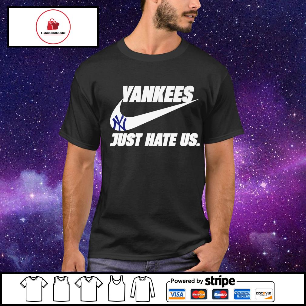 New York Yankees Just hate Us Nike shirt