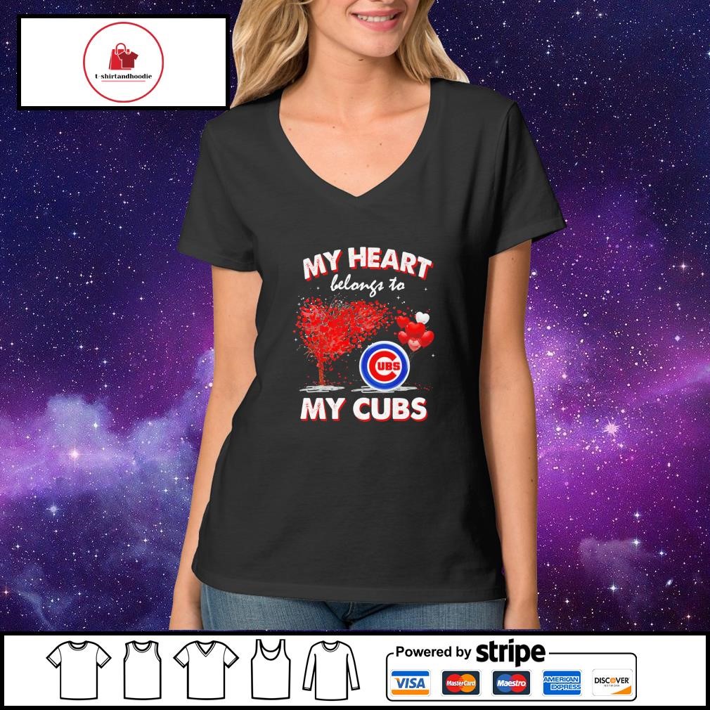 Funny chicago Cubs my heart belongs to my Cubs shirt, hoodie, sweater, long  sleeve and tank top