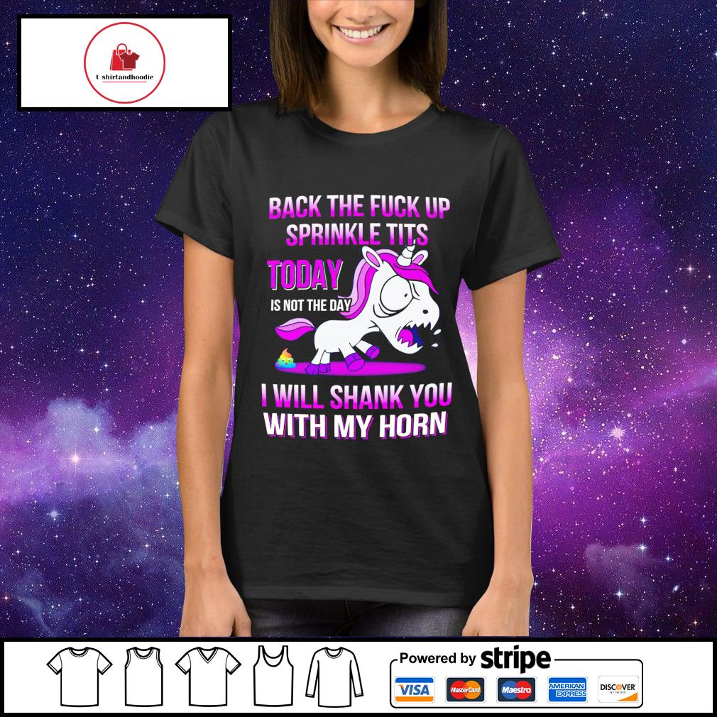 FREE shipping Unicorn back the fuck up sprinkle tits today is not the day I  will shank you with my horn LGBT shirt, Unisex tee, hoodie, sweater, v-neck  and tank top