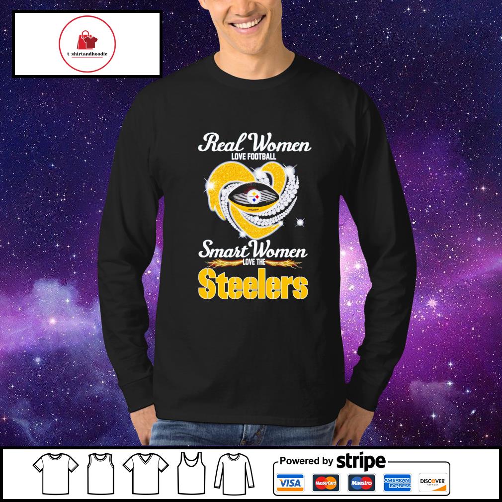 Real Women Love Football Smart Women Love The Pittsburgh Steelers