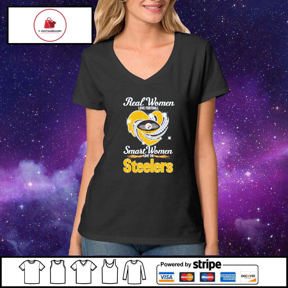 Official Real Women Love Football Smart Women Love The Steelers 2023 Shirt,  hoodie, longsleeve, sweatshirt, v-neck tee