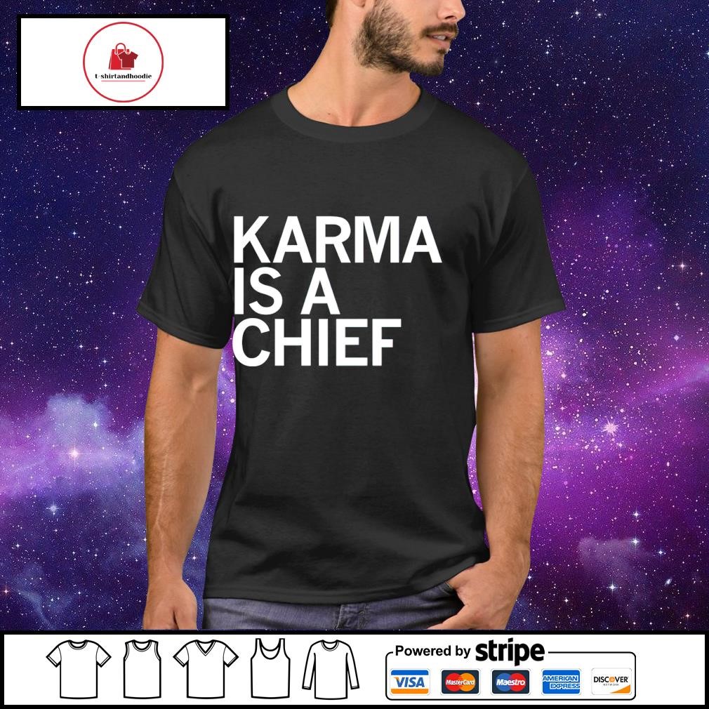 Men's travis Karma is a Chief shirt